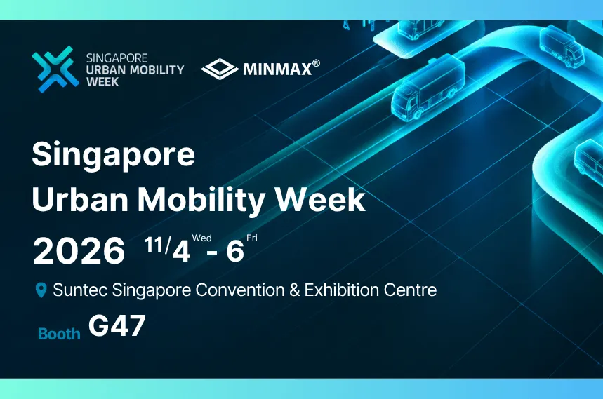MINMAX at 2026 Singapore Urban Mobility Week | Visit us at Booth G47!